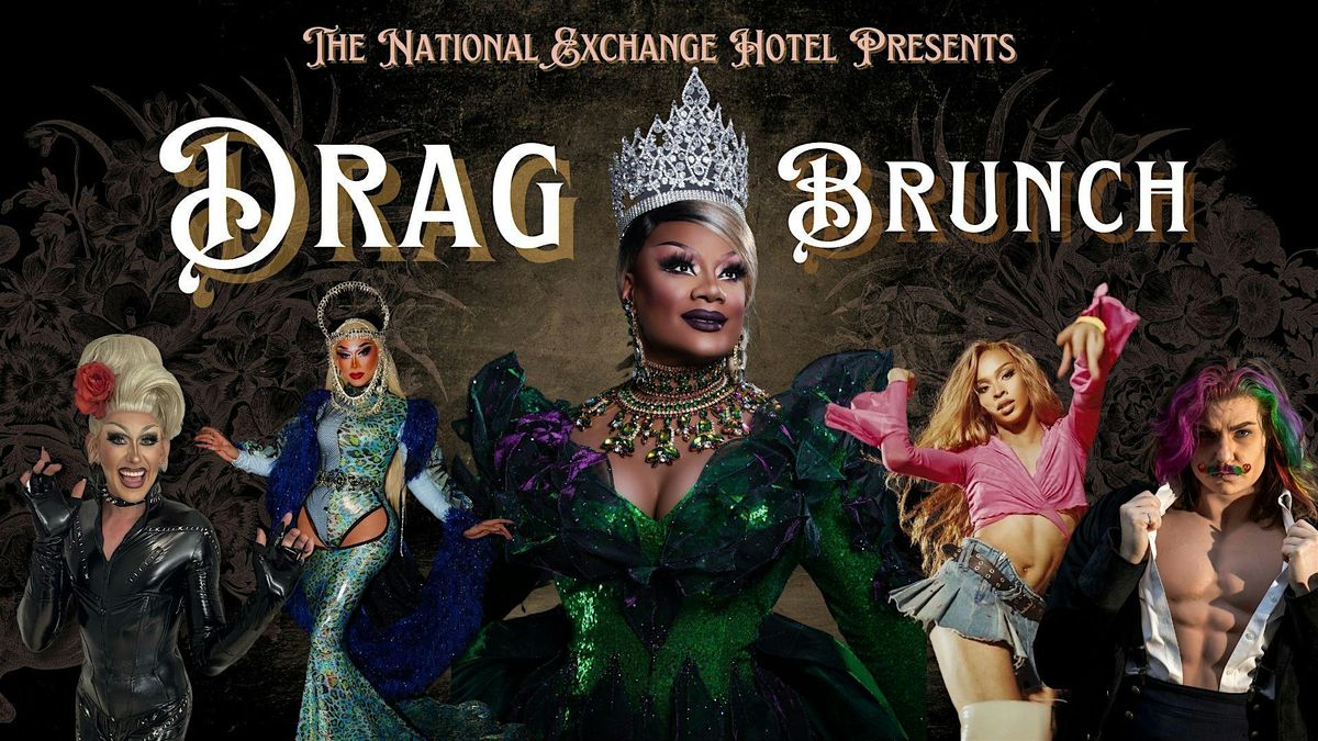 Drag Brunch @ The National Exchange Hotel