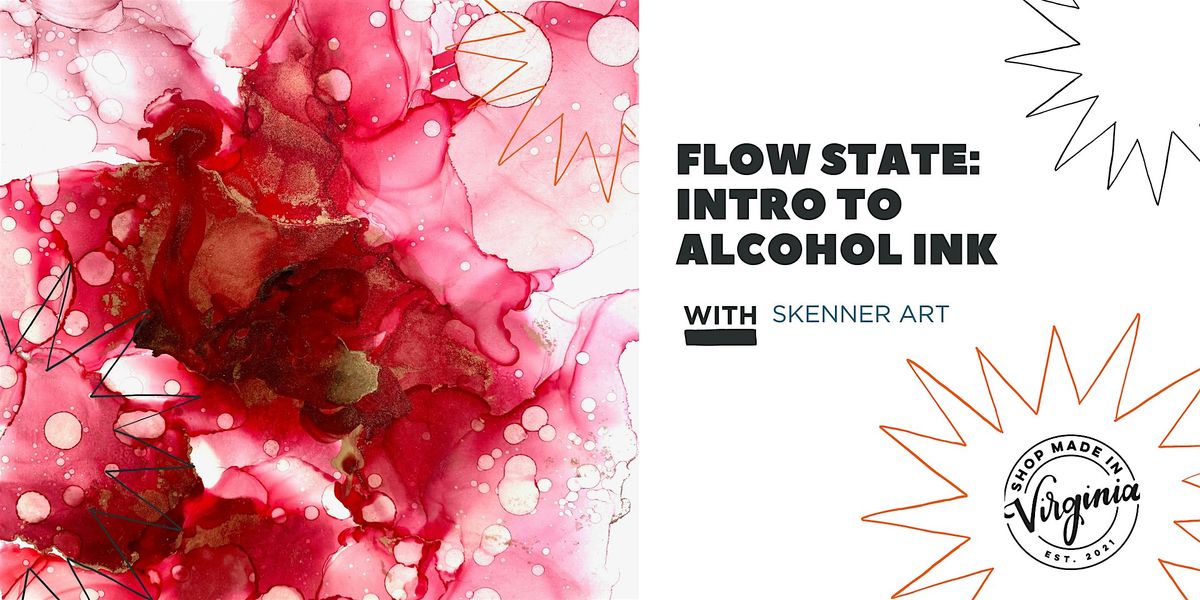 Flow State: Intro to Alcohol Ink w\/Skenner Art