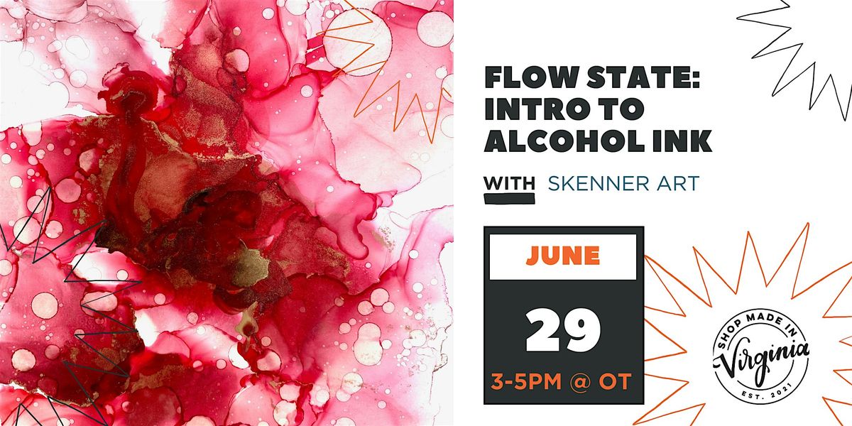 Flow State: Intro to Alcohol Ink w\/Skenner Art