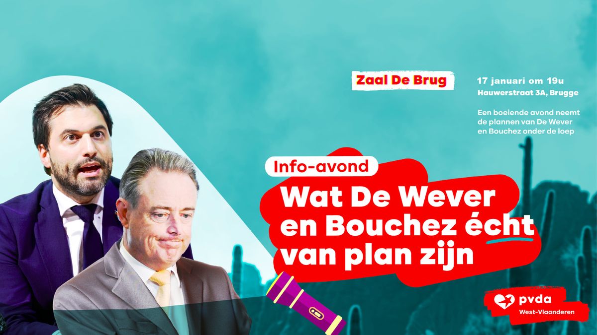 Info-avond: Wat De Wever en Bouchez \u00e9cht van plan zijn 