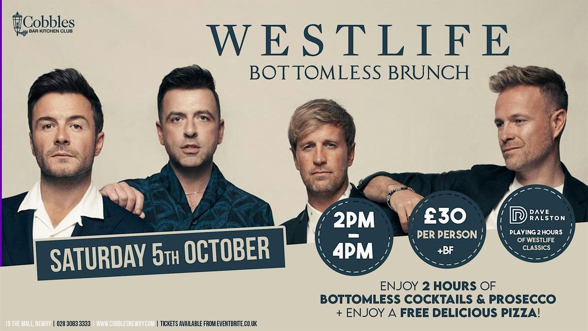 WESTLIFE BOTTOMLESS BRUNCH :: SAT 5TH OCTOBER