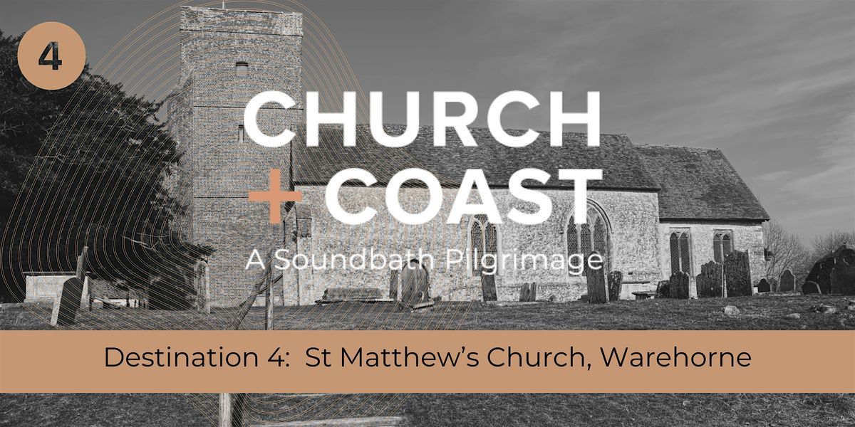 Church & Coast: Sound Meditation at Church of St Matthew