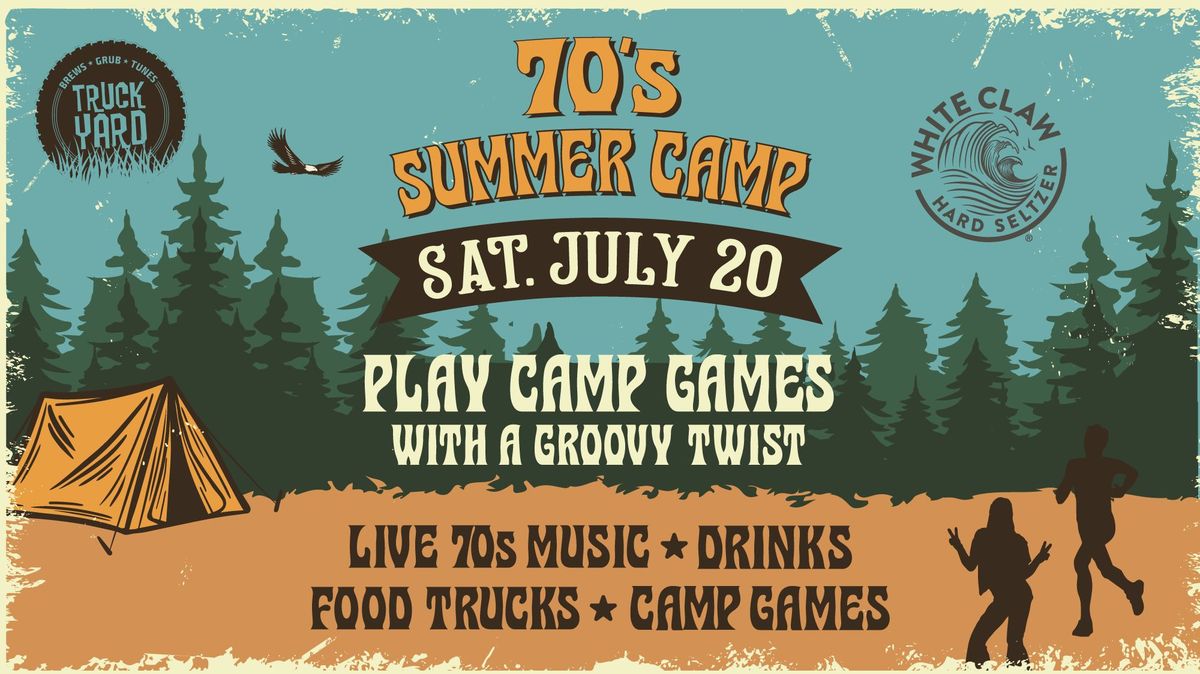 70's Summer Camp @ Truck Yard Alliance