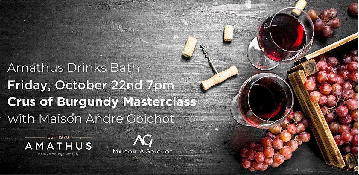 Burgundy Wines Masterclass with Andre Goichot | Amathus Drinks Bath