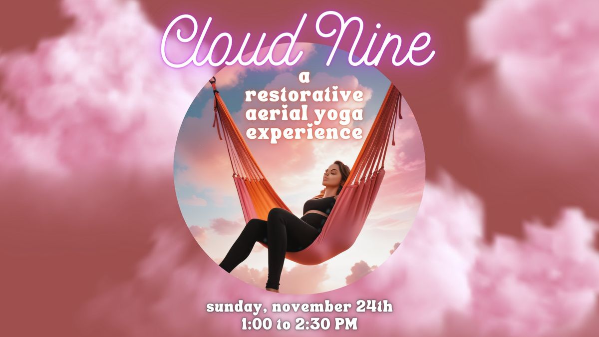 Cloud Nine: A Restorative Aerial Yoga Experience