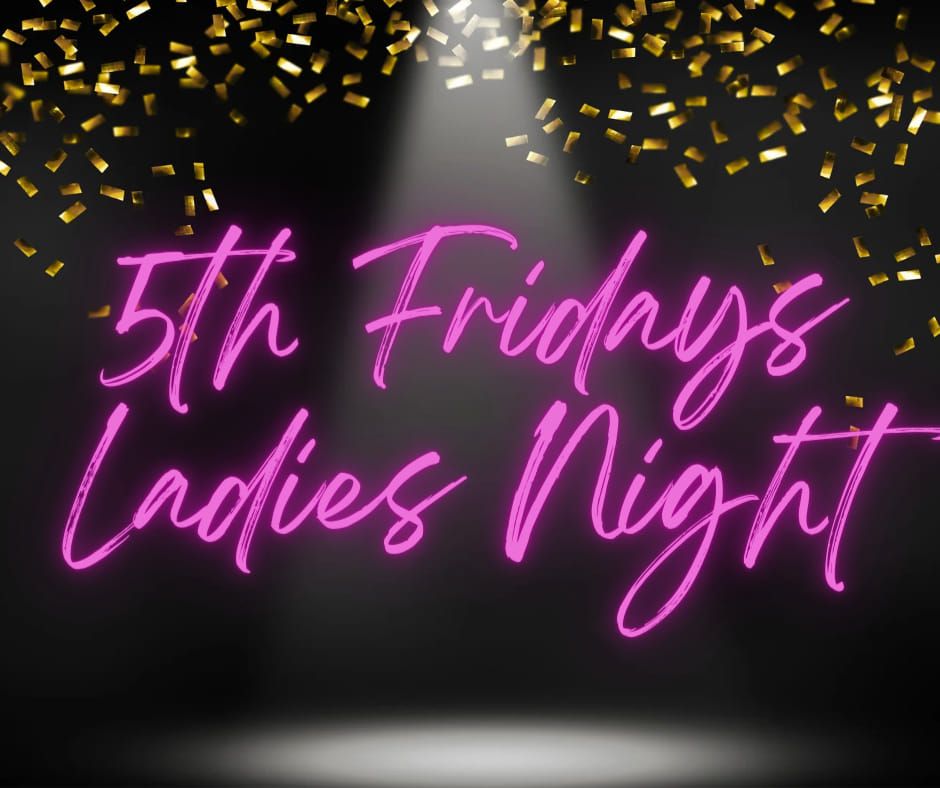 Ladies Night Out - 5th Fridays