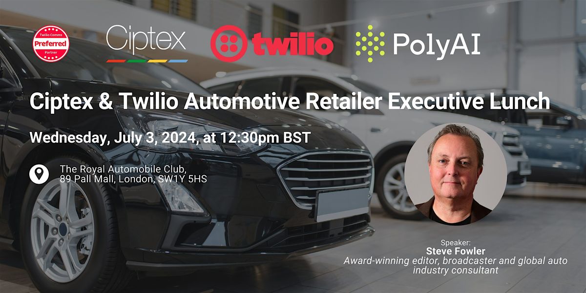 Ciptex & Twilio Automotive Retailer Executive Lunch