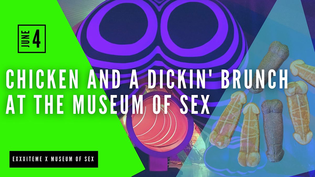Chicken and a Dickin' Brunch at the Museum of Sex NYC