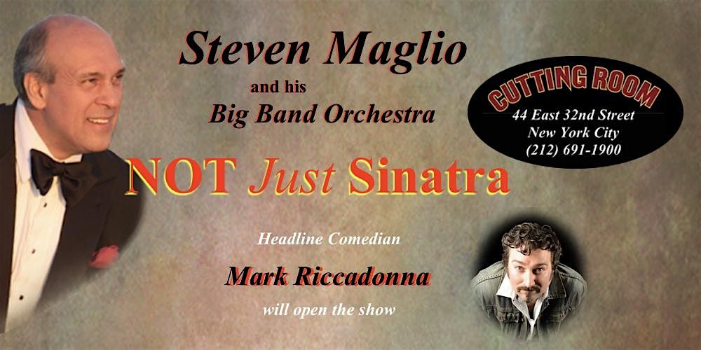 "NOT Just Sinatra" starring Steven Maglio & his Big Band Orchestra