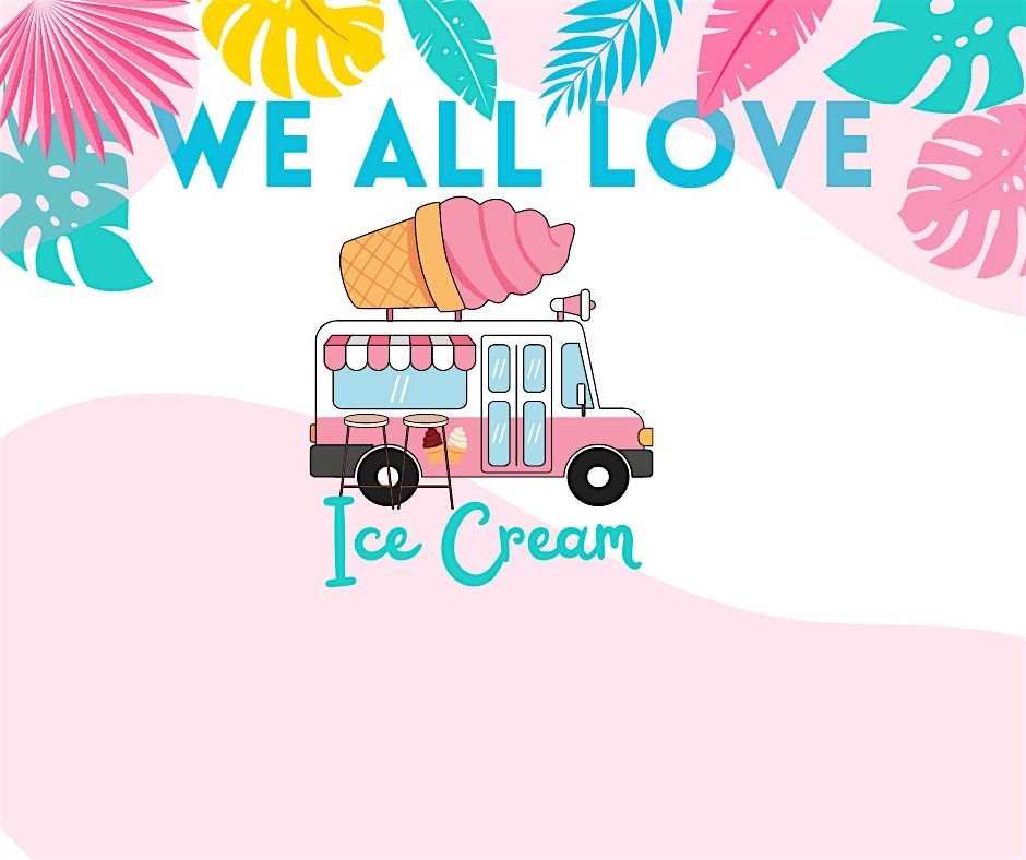 We All  Love Ice Cream Event