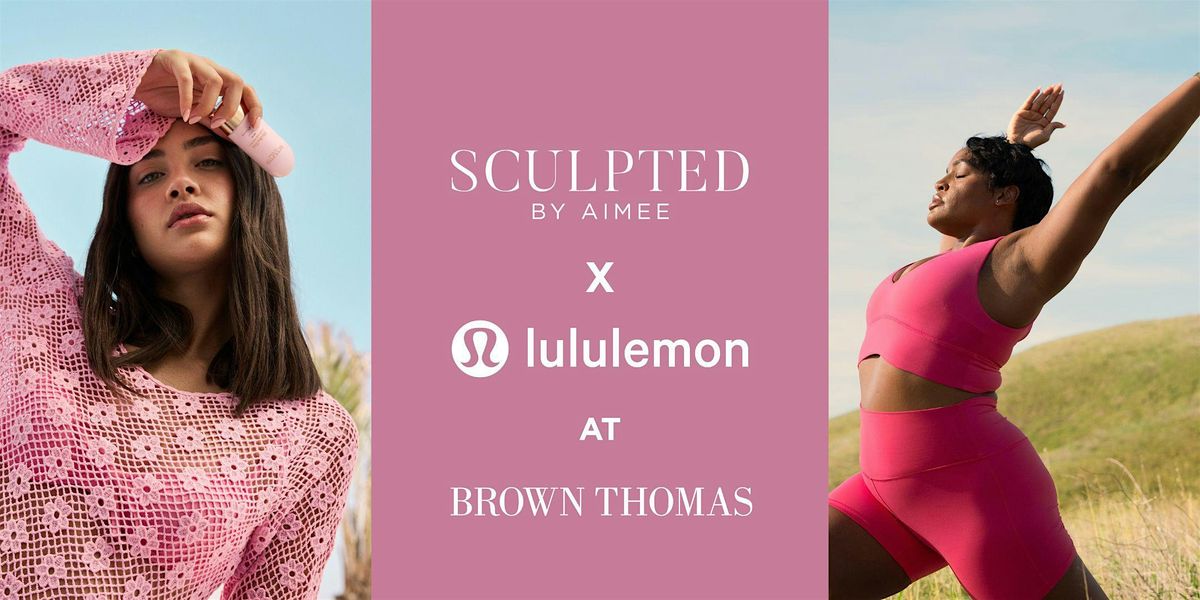 Sculpted by Aimee X lululemon Wellness Class Brown Thomas Dundrum