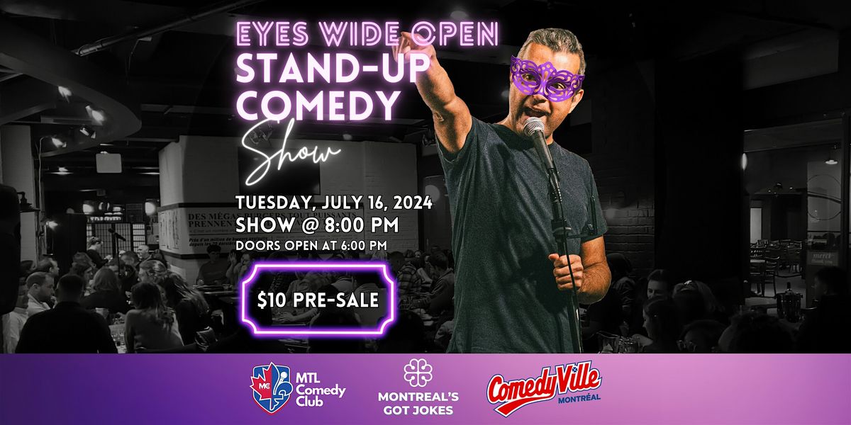 Eyes Wide Open Comedy ( Montreal's Got Jokes ) at Montreal Comedy Shows