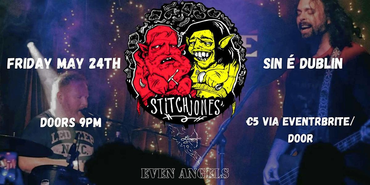 Stitch Jones plus Special guests Even Angels Live @ Sin  \u00c9