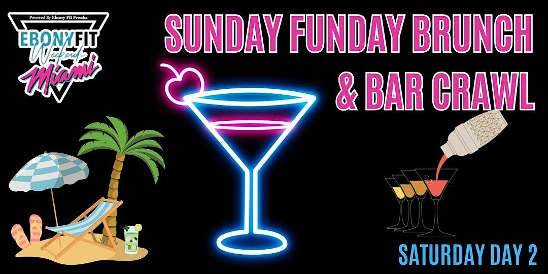 Ebony Fit Sunday Funday Brunch & Bar Crawl ( Ebony Fit Weekend )