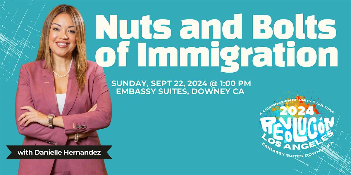 Nuts and Bolts of Immigration Seminar w\/Danielle Hernandez