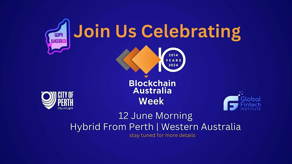 Blockchain Australia Week with WAWEB3 from Perth WA