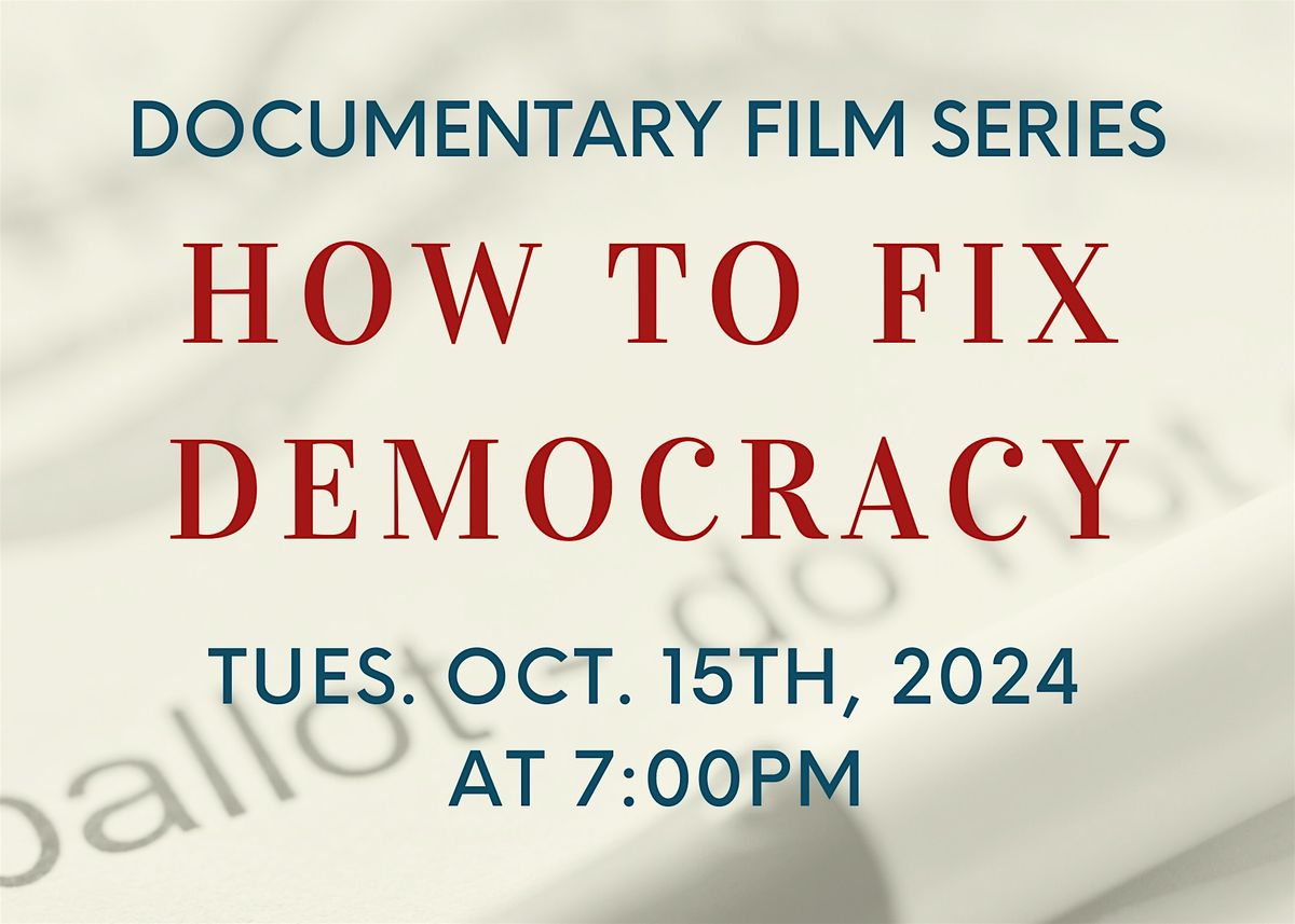 Documentary Film Series: How To Fix Democracy