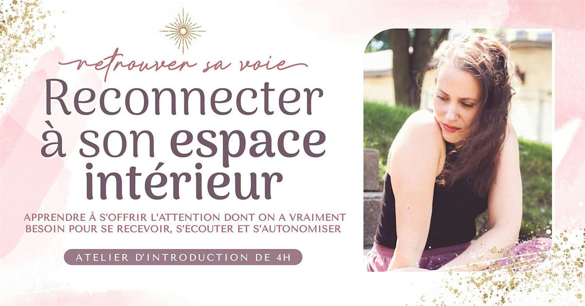 Reconnecter \u00e0 son espace int\u00e9rieur: Se recevoir, s'\u00e9couter, se ressentir