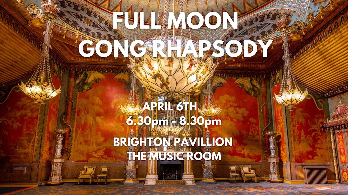 FULL MOON GONG RHAPSODY @ BRIGHTON ROYAL PAVILLION, Royal Pavilion ...