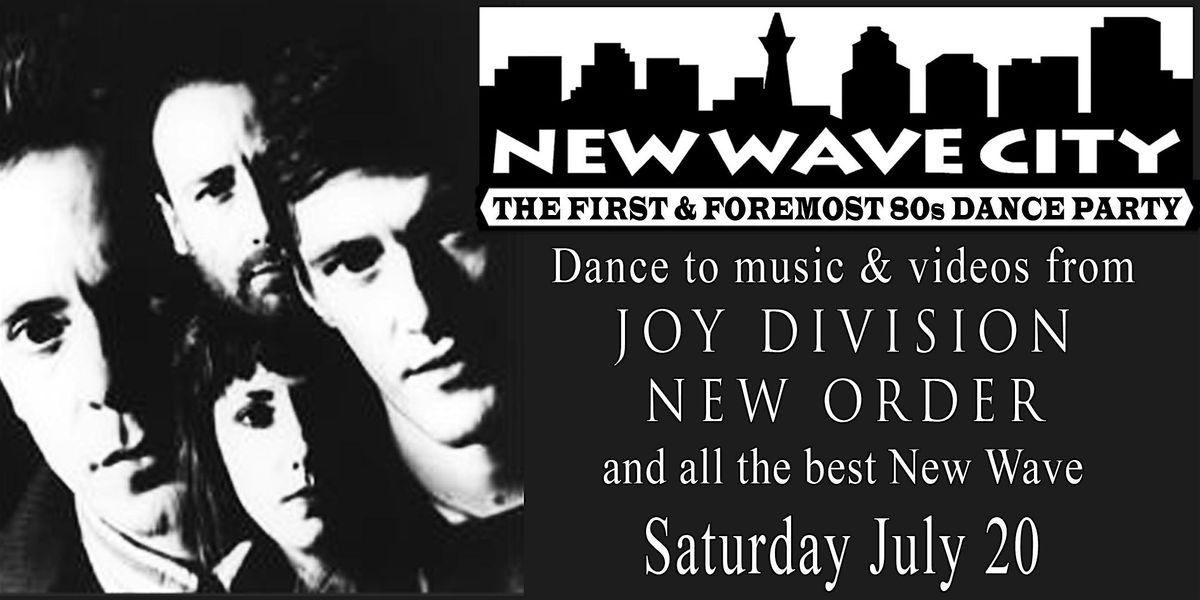 2 for 1 admission to New Wave City July 20, New Order\/Joy Division night