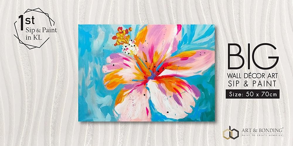 Sip & Paint Night : BIG Canvas - Hibiscus