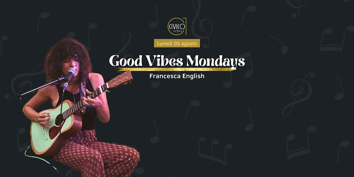 Good Vibes Mondays\u2728 Francesca English