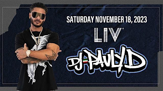 LIV presents: Pauly D - Saturday, November 18th, 2023