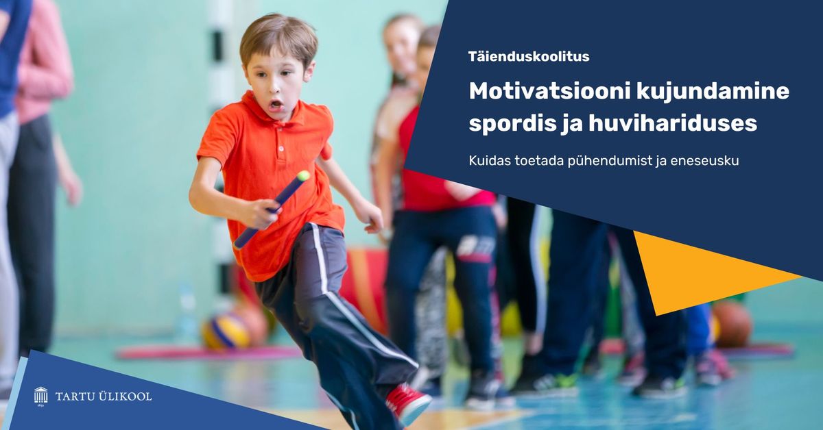 Motivatsiooni kujundamine spordis ja huvitegevuses