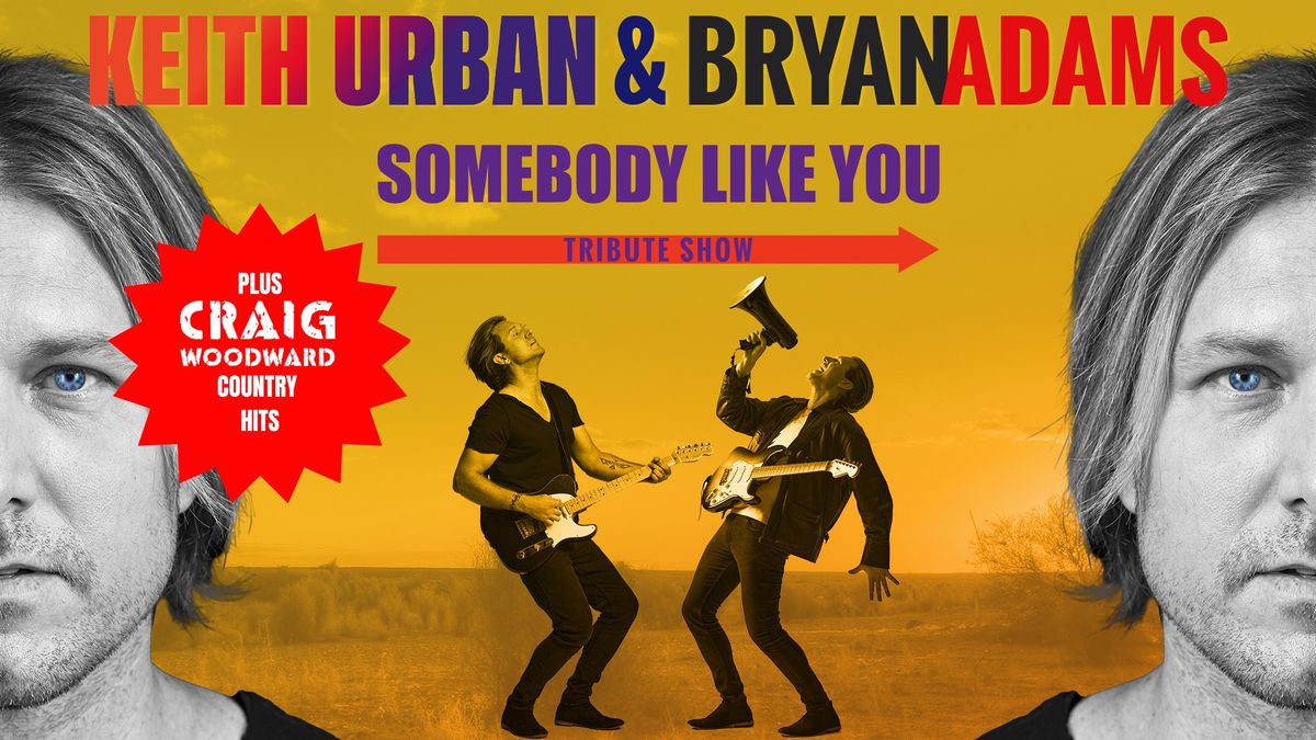 Keith Urban & Bryan Adams Tribute Show