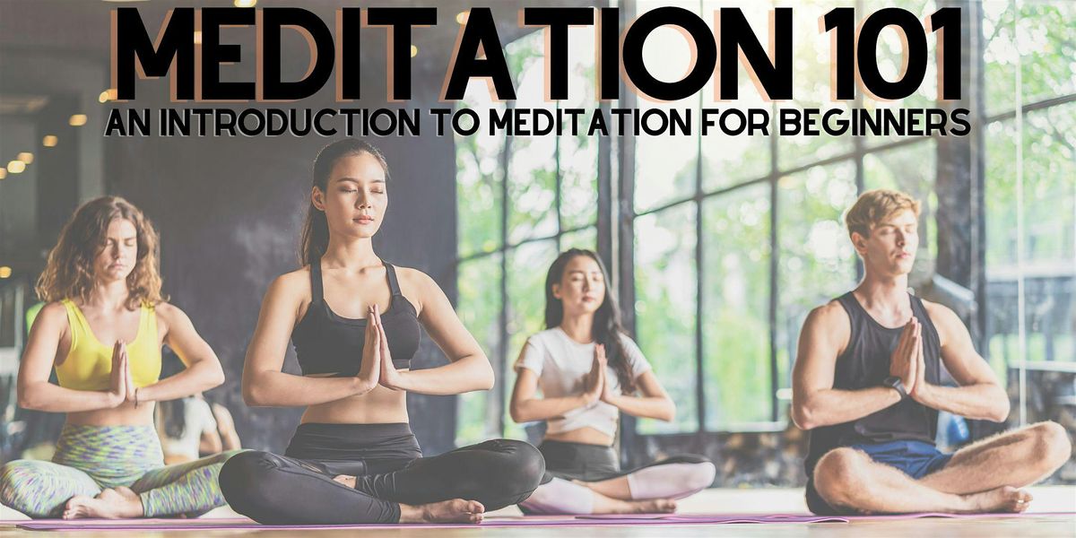Meditation 101- An Introduction to Meditation for Beginners