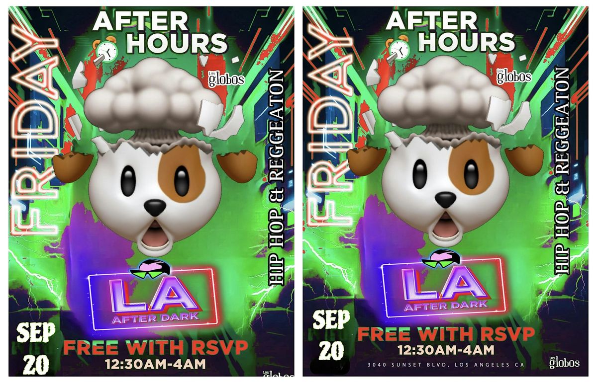 18+ FRIDAY LA AFTER DARK AFTER HOURS 11:50PM-4AM