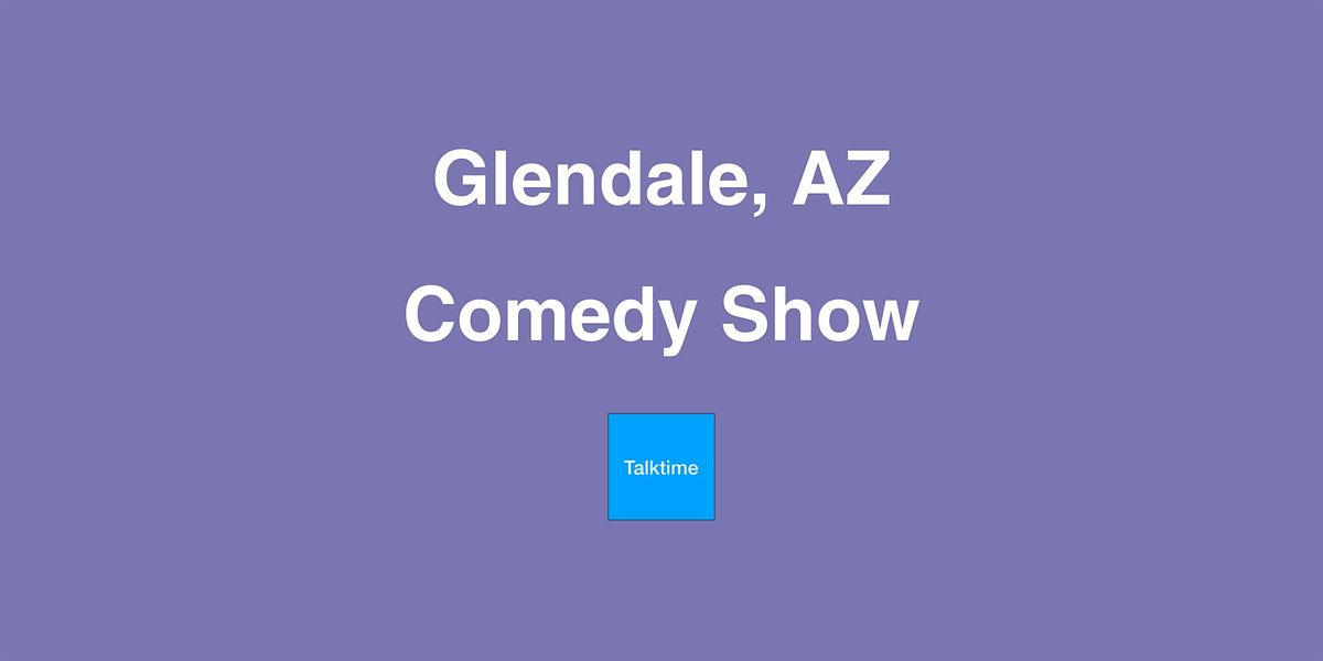 Comedy Show - Glendale