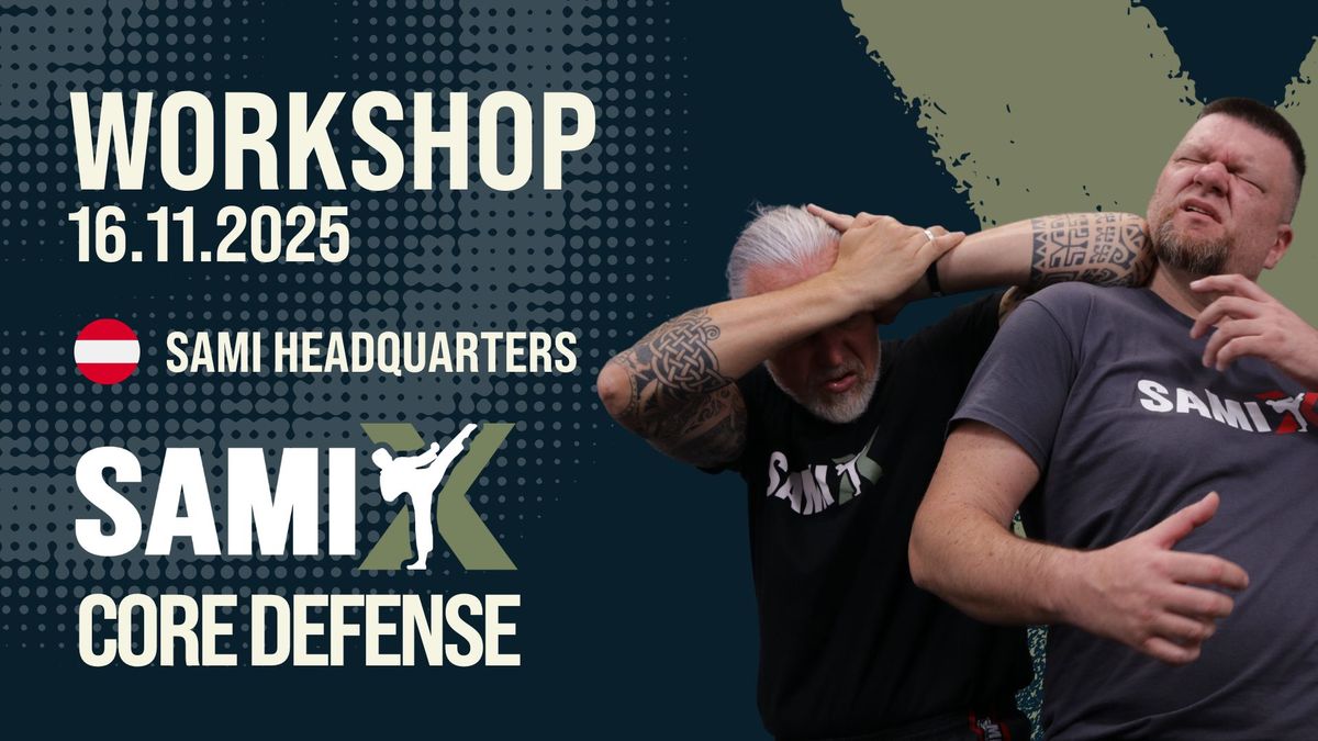 SAMI-X CORE DEFENSE Workshop* Gratis f\u00fcr SAMI Wien member