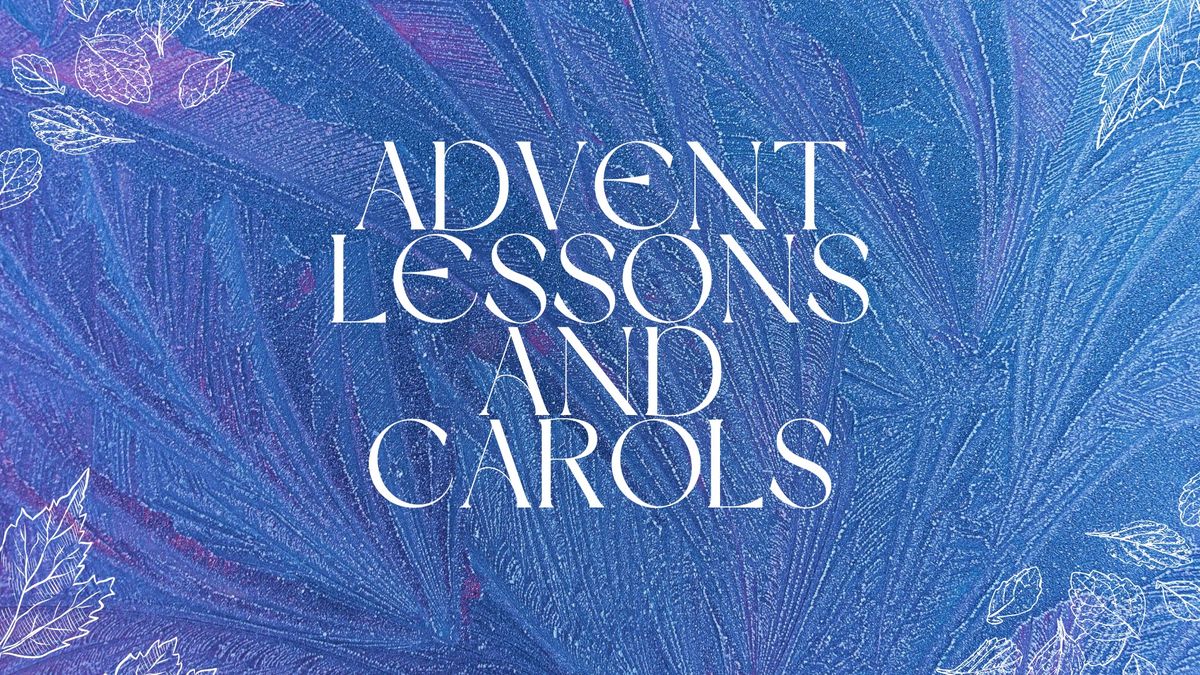 Advent Lessons & Carols