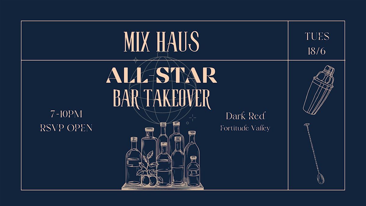 Mix Haus x All-Star Bar Takeover @ Dark Red!