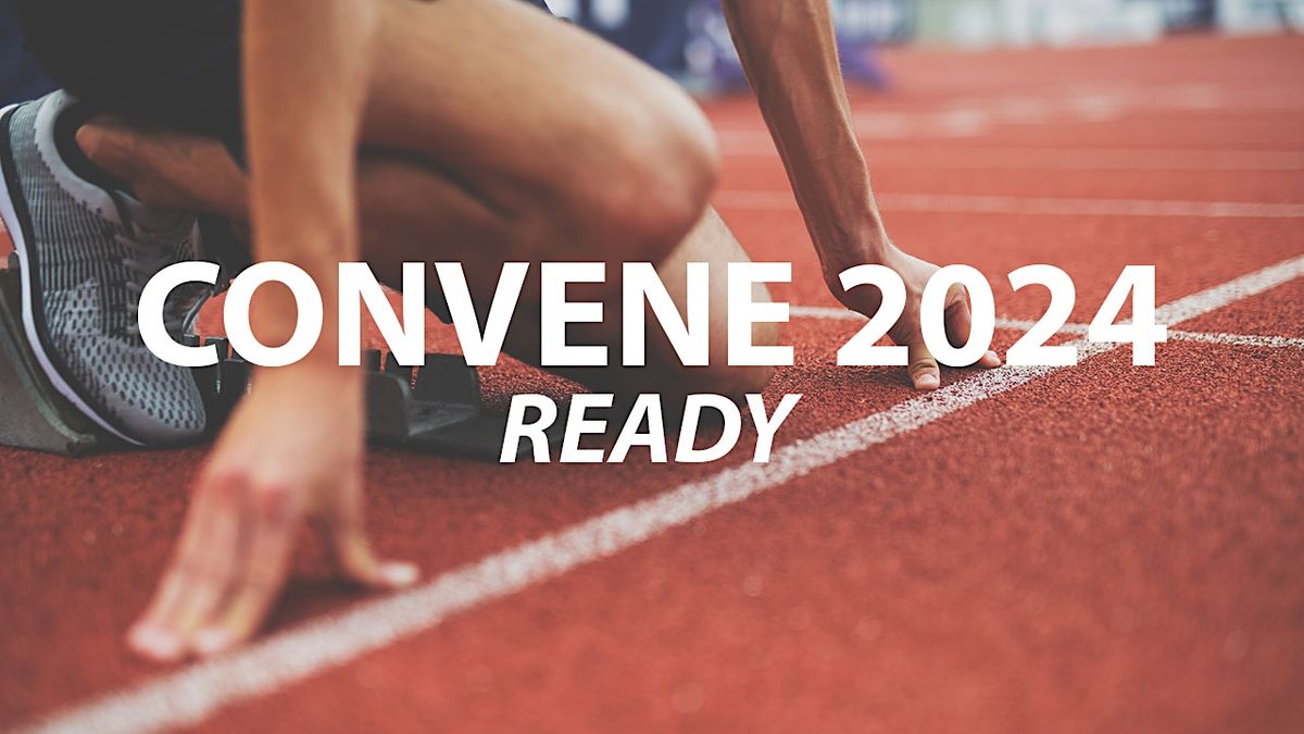 Convene 2024 - Ready