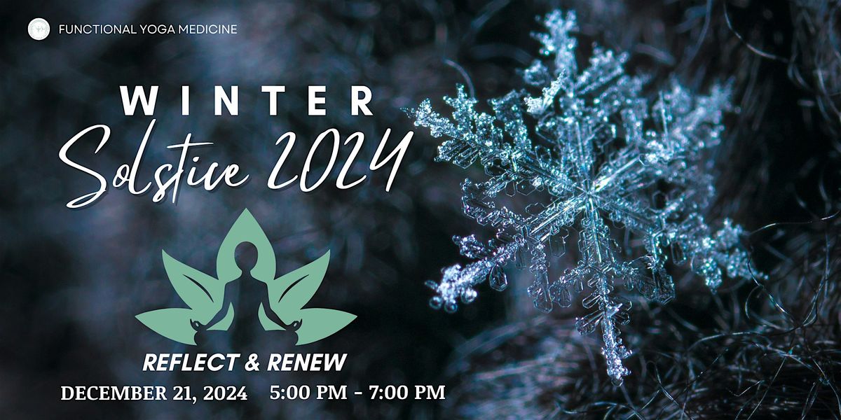 Winter Solstice 2024: Reflect & Renew