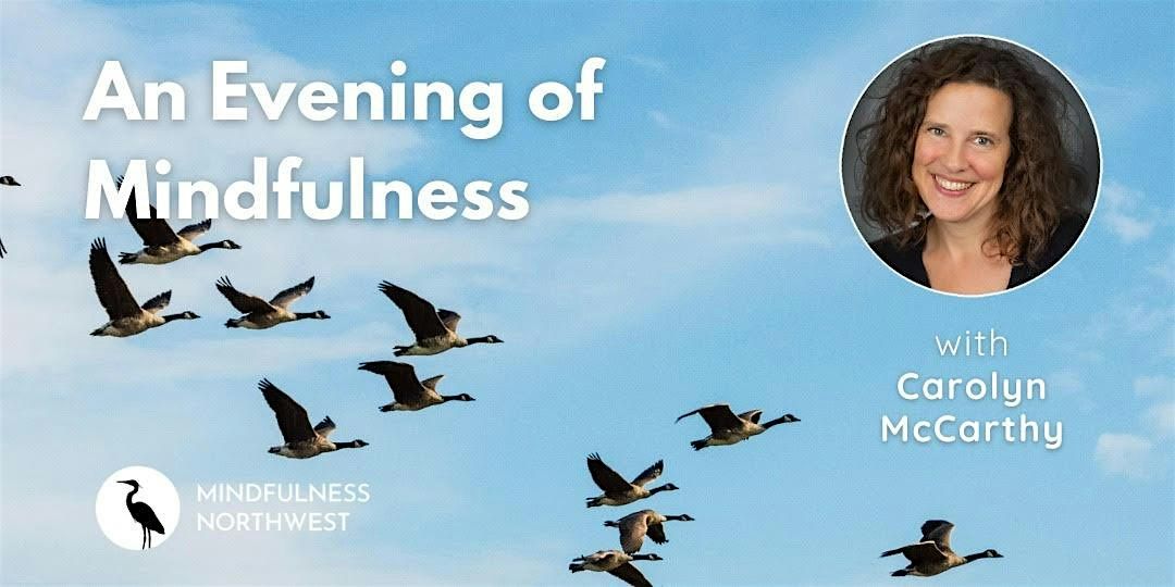 An Evening of Mindfulness with Carolyn McCarthy of Mindfulness Northwest