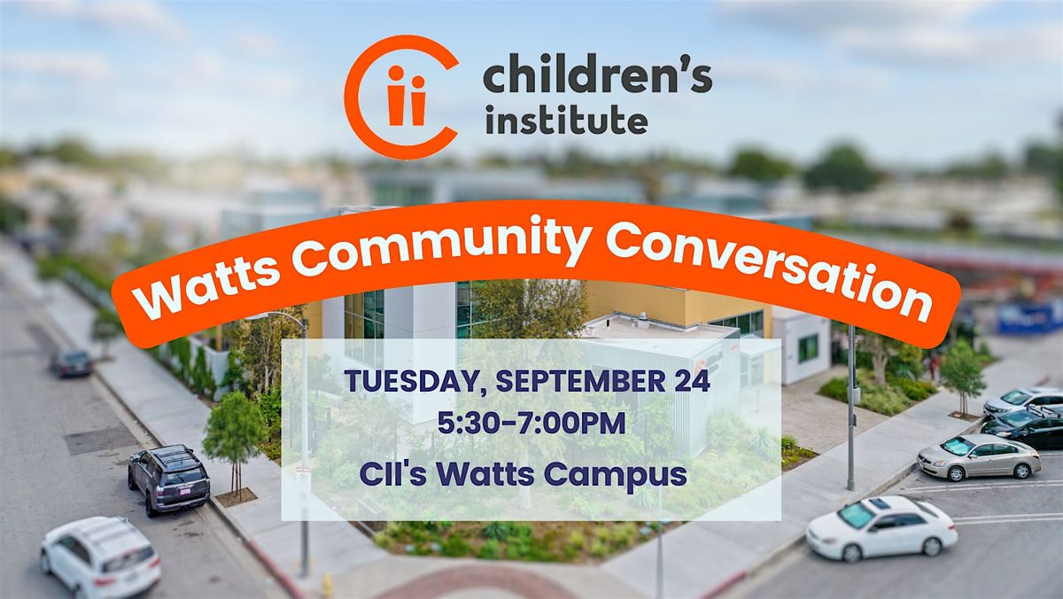 Watts Community Conversation + Dinner