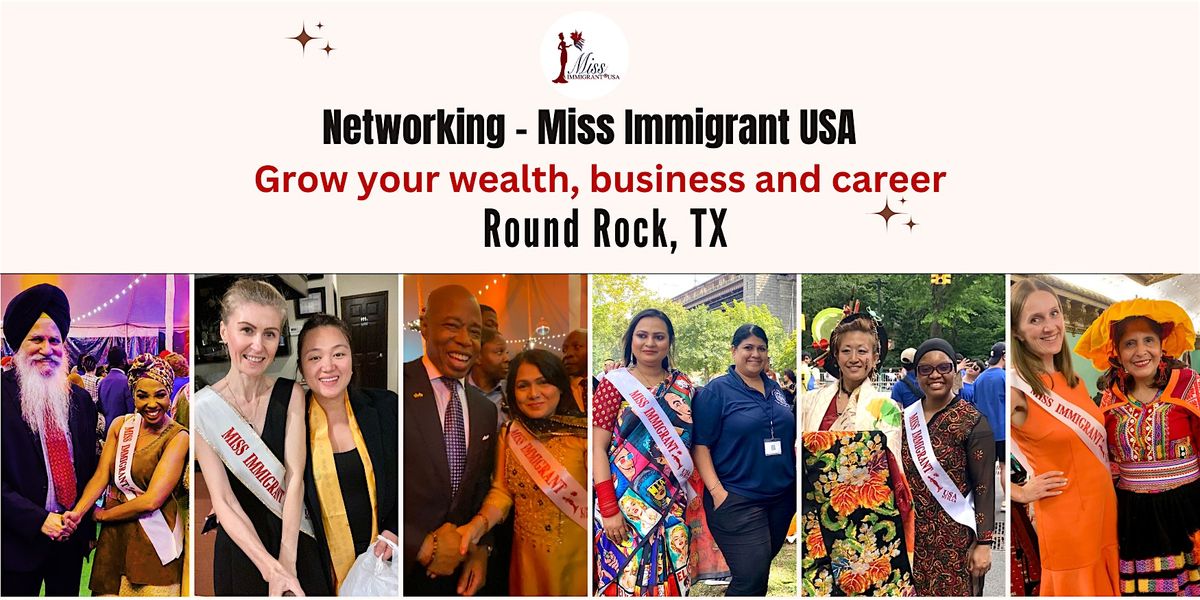 Network with Miss Immigrant USA -Grow your business & career ROUND ROCK