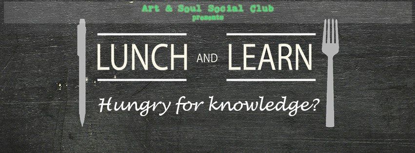 Art & Soul Lunch & Learn (Virtual)