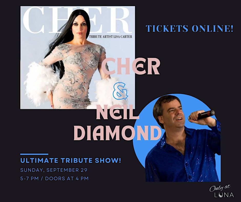 Ultimate Tribute Show - Cher and Neil Diamond