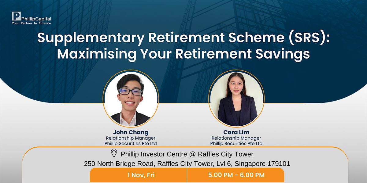 Supplementary Retirement Scheme (SRS): Maximizing Your Retirement Savings