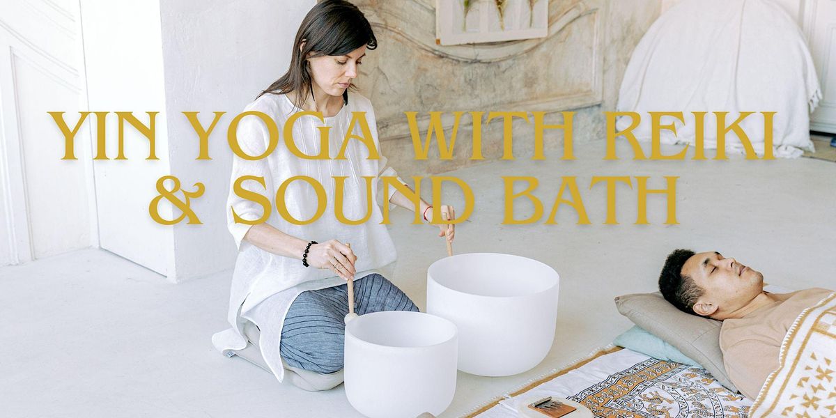 Yin Yoga Class with Reiki & Sound Bath