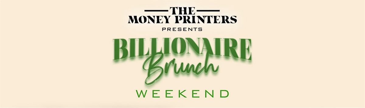 The Billionaire Brunch Weekend