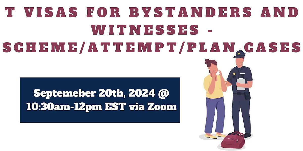 T Visas for Bystanders and Witnesses - Scheme\/Attempt\/Plan Cases