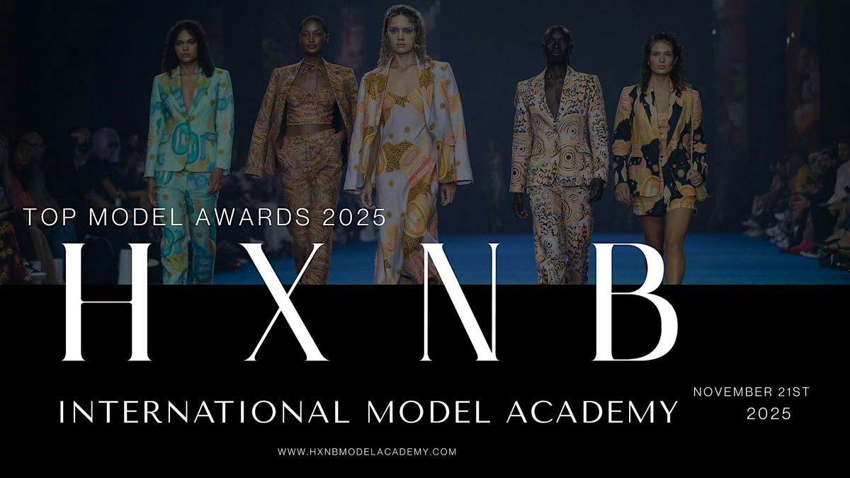 HXNB Top Model Awards & Fashion Show 2025