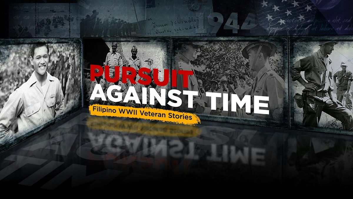 "Pursuit Against Time: Filipino WWII Veteran Stories" Documentary Premiere