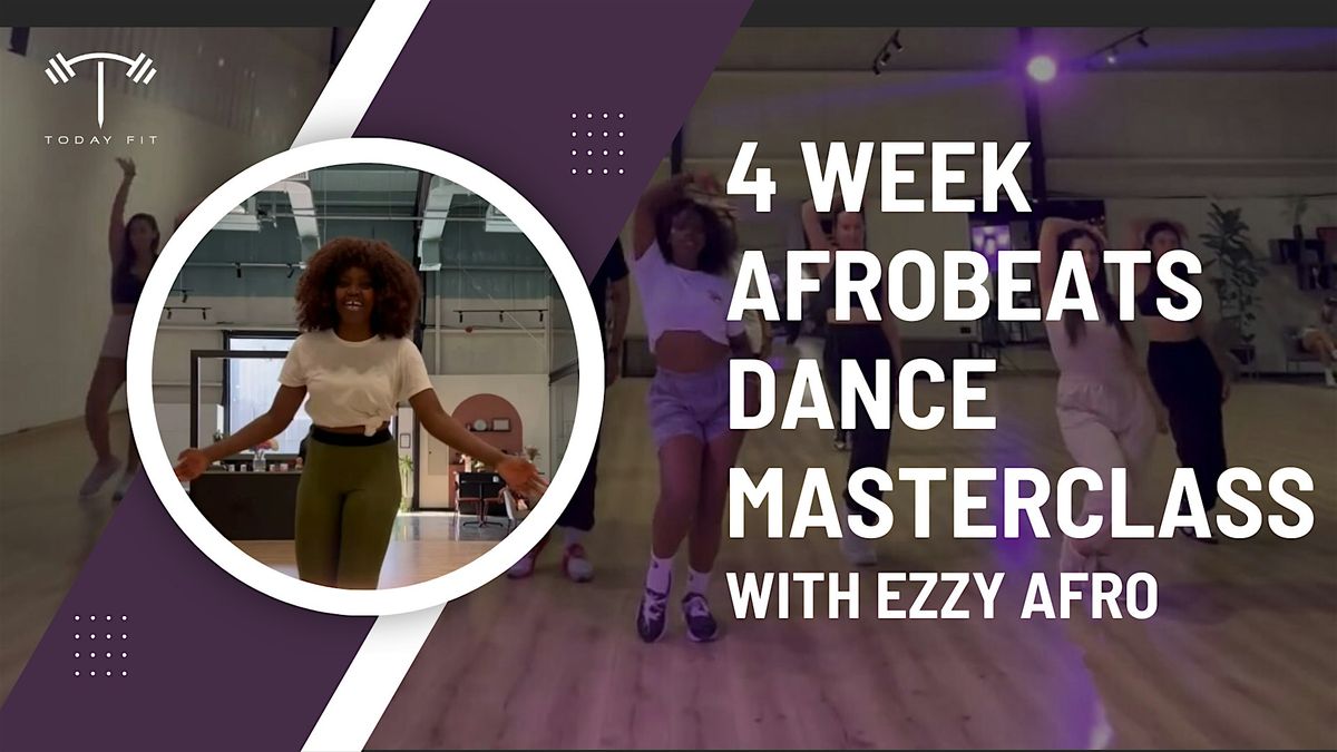 TodayFit FOUR Week Afrobeats Dance Masterclass with Ezzy Afro