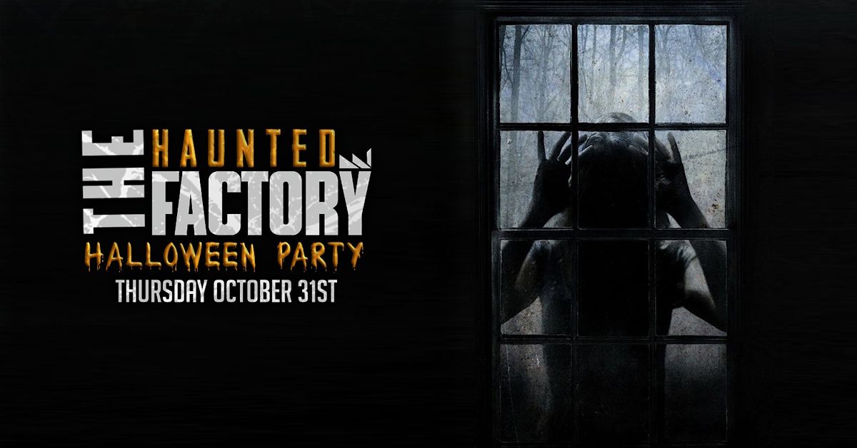 The Haunted Factory Halloween Party